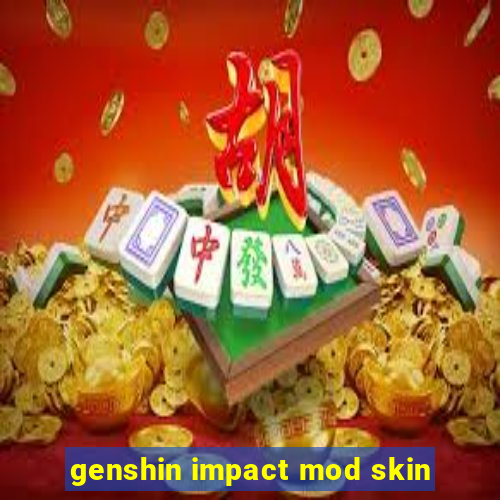 genshin impact mod skin